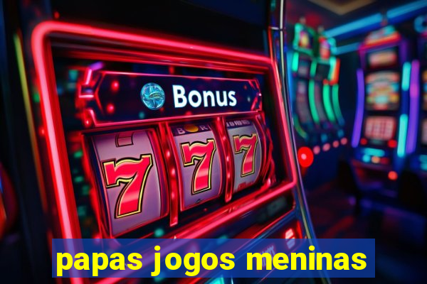 papas jogos meninas